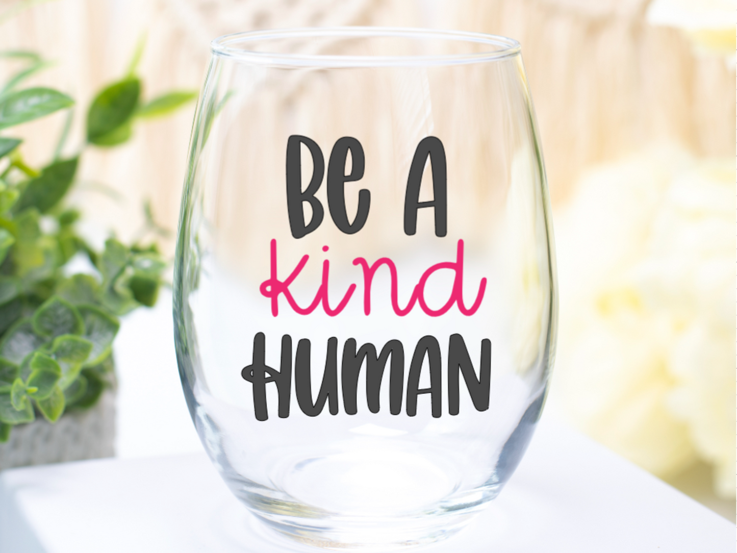 Be A Kind Human Wine Glass