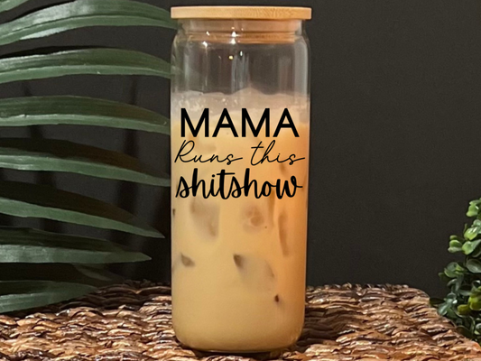 Mama Runs This Shit Show Glass Drinking Cup with Lid & Straw