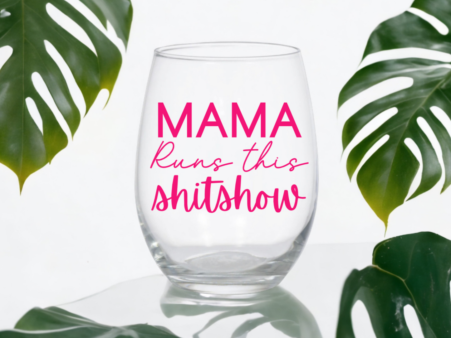 Mama Runs This Shit Show Wine Glass