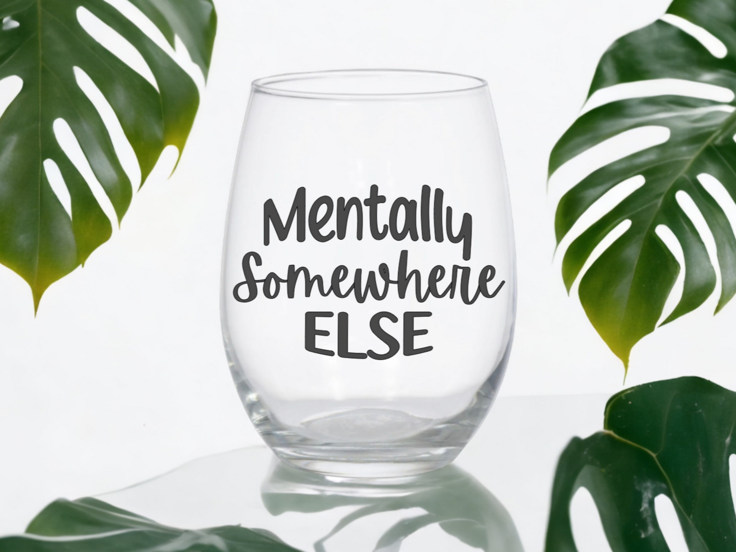 Mentally Somewhere Else Wine Glass