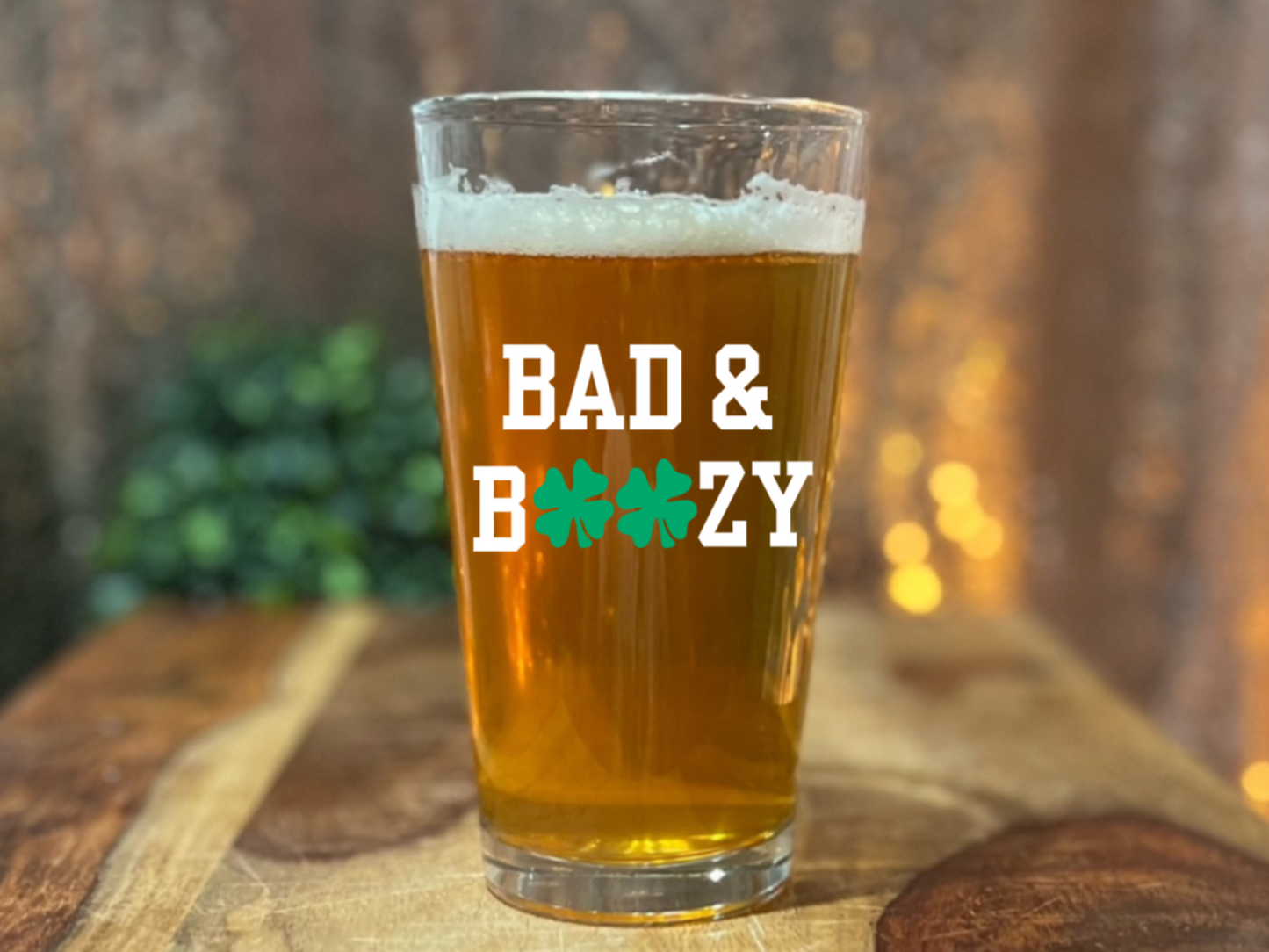 Bad & Boozy St. Patrick's Day Pint Glass