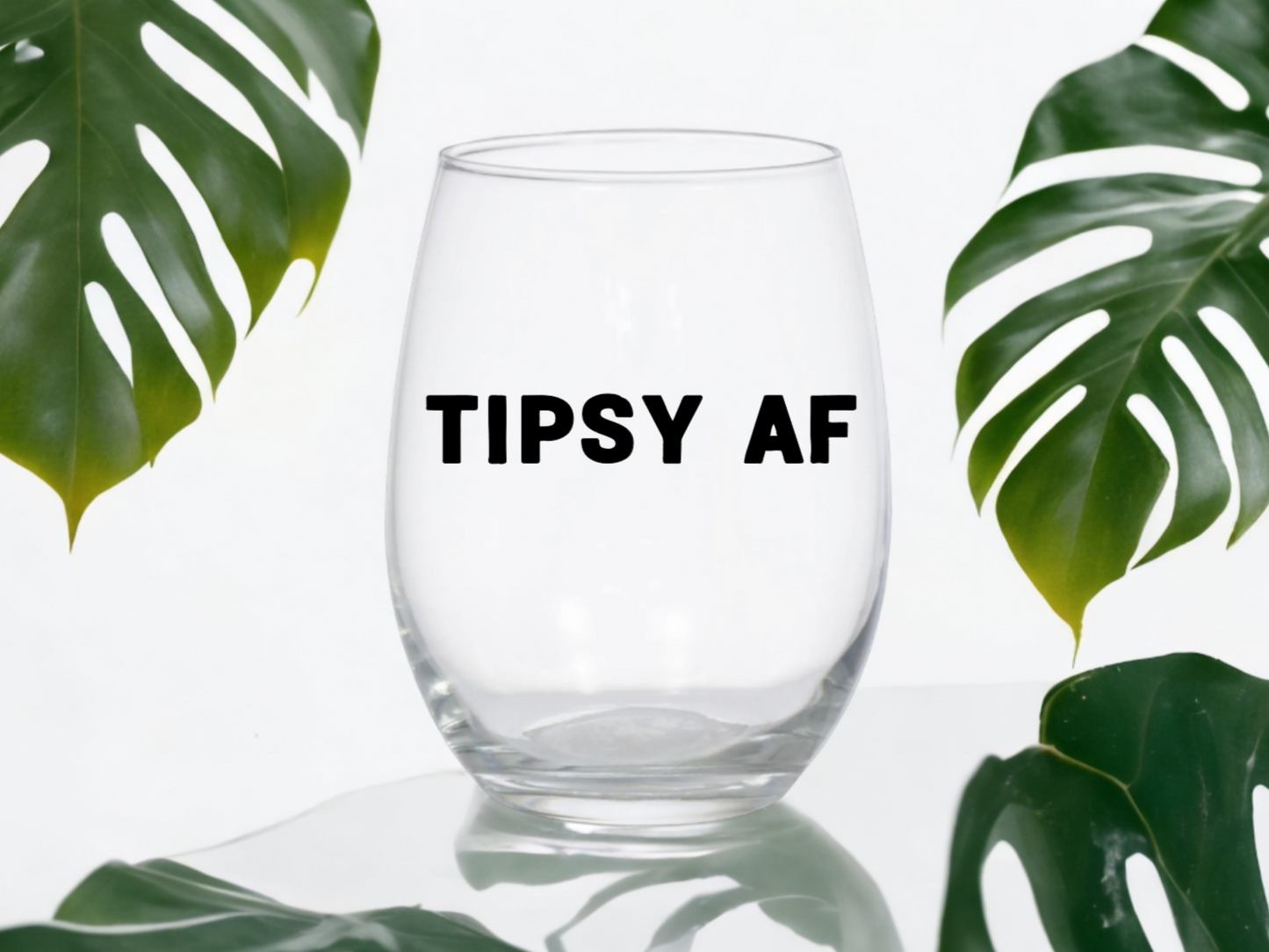 Tipsy AF Wine Glass