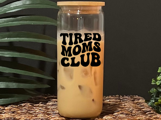 Tired Moms Club Glass Drinking Cup with Lid & Straw